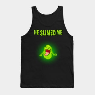 He Slimed Me Ghost Buster Tank Top